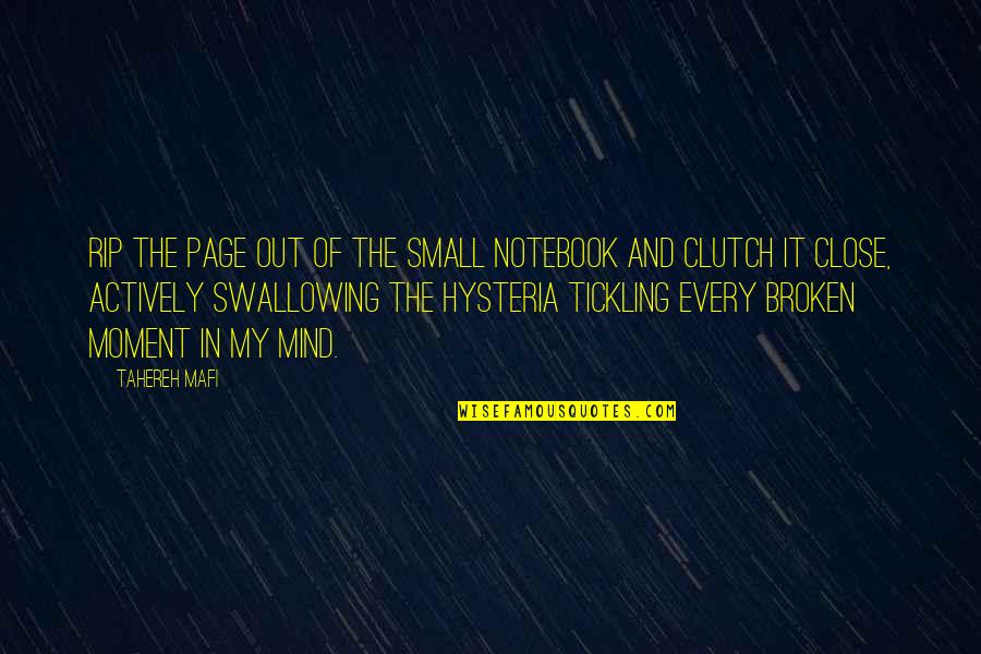 Tickling Quotes By Tahereh Mafi: Rip the page out of the small notebook