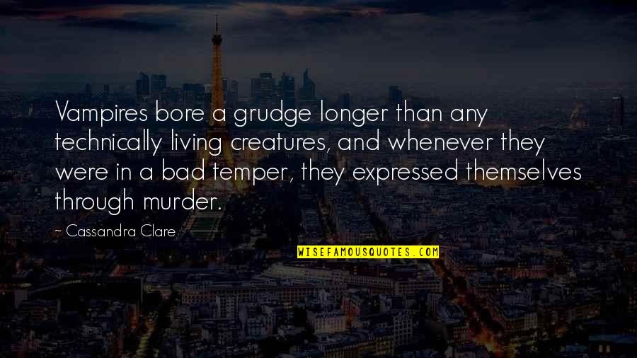 Tid Quotes By Cassandra Clare: Vampires bore a grudge longer than any technically Tid Quotes By Cassandra Clare: Vampires bore a grudge longer than any technically