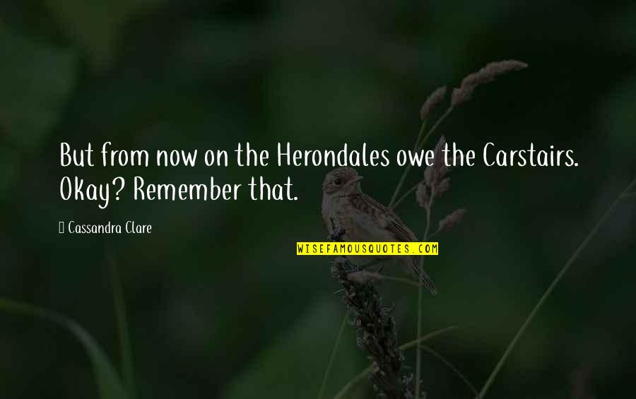 Tid Quotes By Cassandra Clare: But from now on the Herondales owe the
