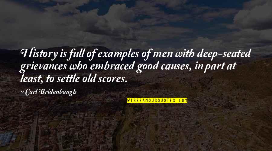 Tidaklah Allah Quotes By Carl Bridenbaugh: History is full of examples of men with Tidaklah Allah Quotes By Carl Bridenbaugh: History is full of examples of men with
