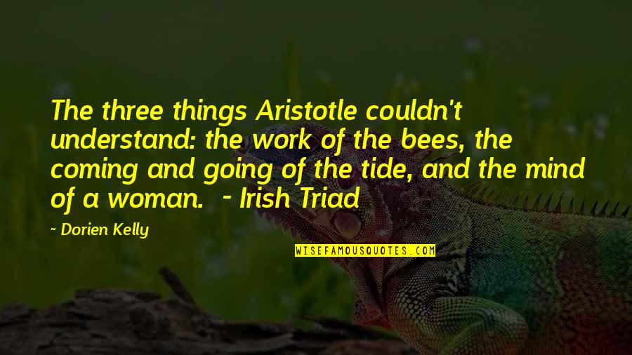 Tide Quotes By Dorien Kelly: The three things Aristotle couldn't understand: the work