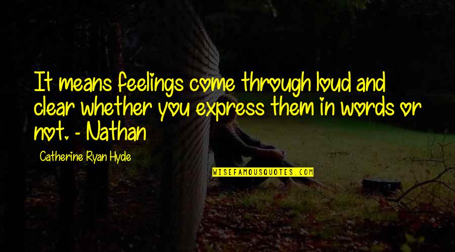Tide Turning Quotes By Catherine Ryan Hyde: It means feelings come through loud and clear