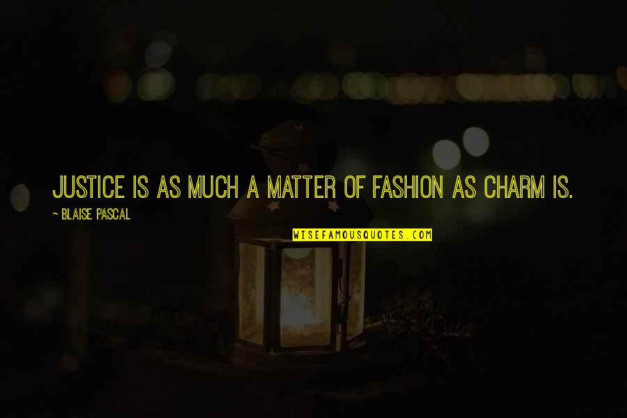Tideland Movie Quotes By Blaise Pascal: Justice is as much a matter of fashion Tideland Movie Quotes By Blaise Pascal: Justice is as much a matter of fashion