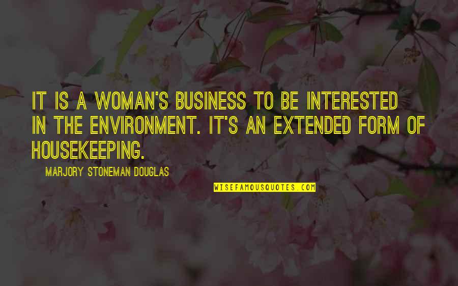 Tidens Kr Quotes By Marjory Stoneman Douglas: It is a woman's business to be interested