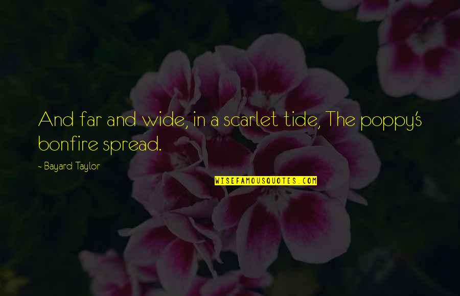 Tides The Quotes By Bayard Taylor: And far and wide, in a scarlet tide, Tides The Quotes By Bayard Taylor: And far and wide, in a scarlet tide,