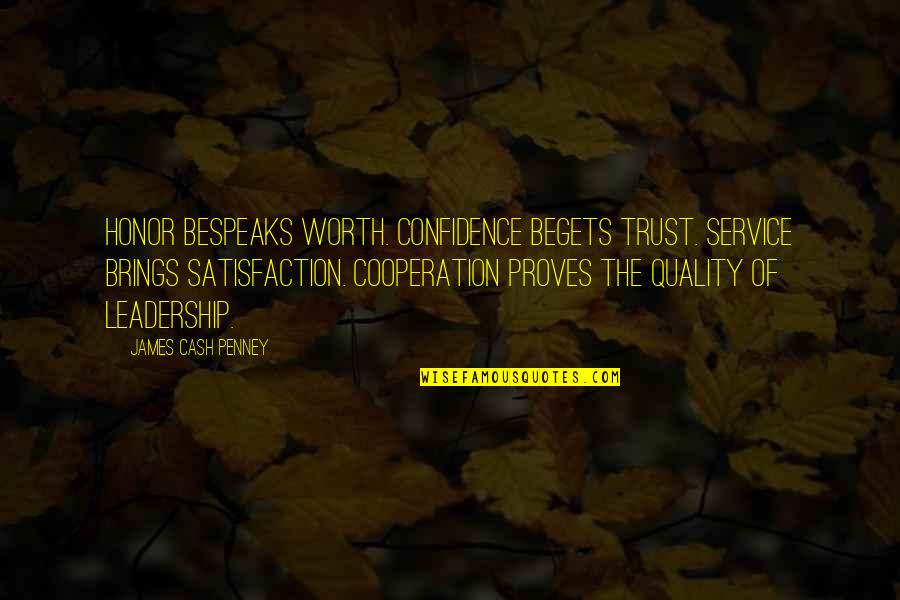 Tidey Quotes By James Cash Penney: Honor bespeaks worth. Confidence begets trust. Service brings Tidey Quotes By James Cash Penney: Honor bespeaks worth. Confidence begets trust. Service brings