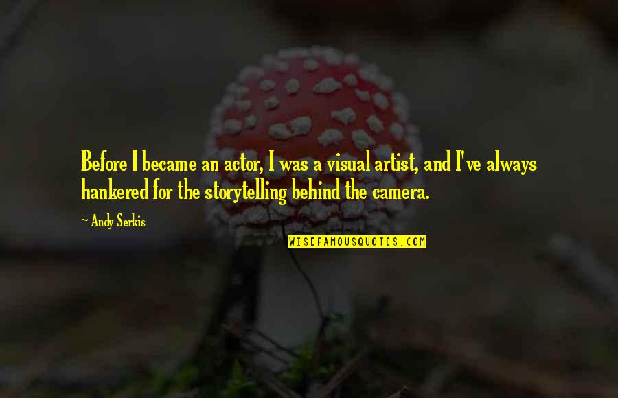 Tidhar Science Quotes By Andy Serkis: Before I became an actor, I was a Tidhar Science Quotes By Andy Serkis: Before I became an actor, I was a