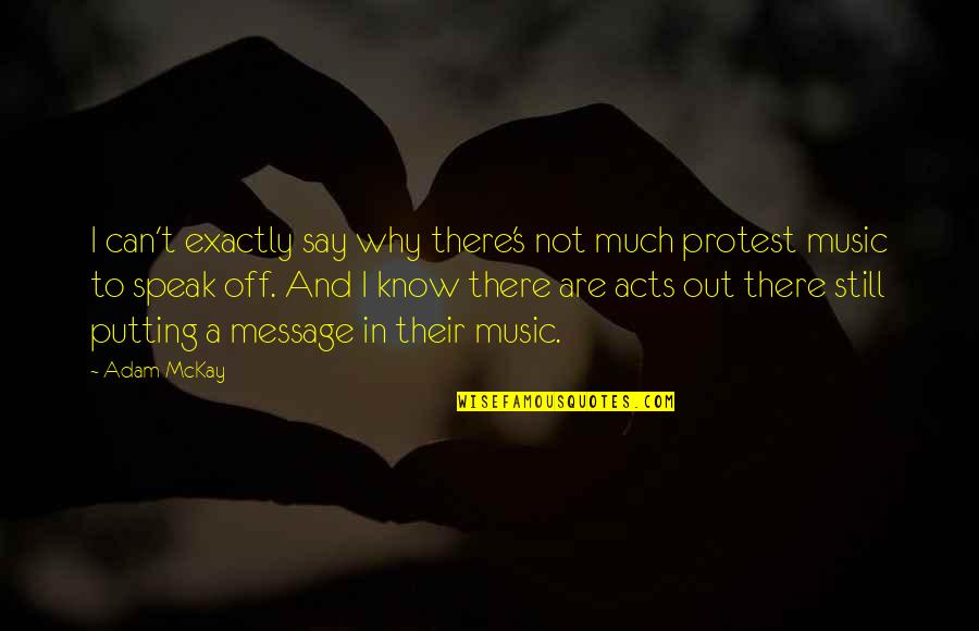 Tidjani Camara Quotes By Adam McKay: I can't exactly say why there's not much
