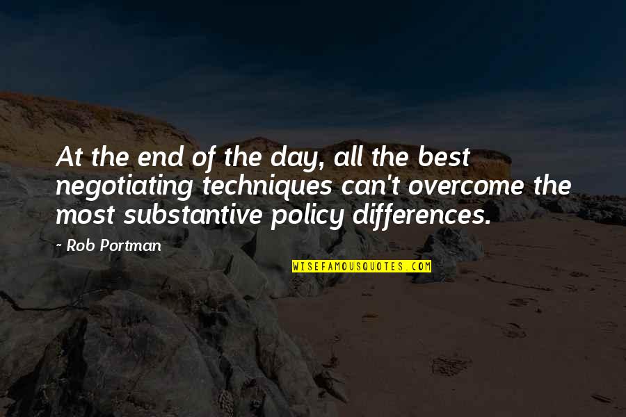 Tidrick Law Quotes By Rob Portman: At the end of the day, all the Tidrick Law Quotes By Rob Portman: At the end of the day, all the