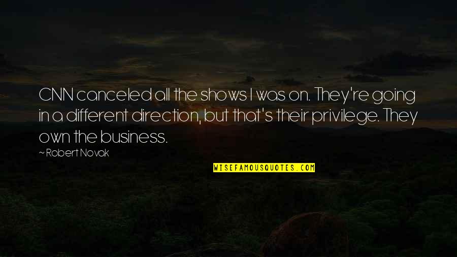 Tidurlah Arjuna Quotes By Robert Novak: CNN canceled all the shows I was on.