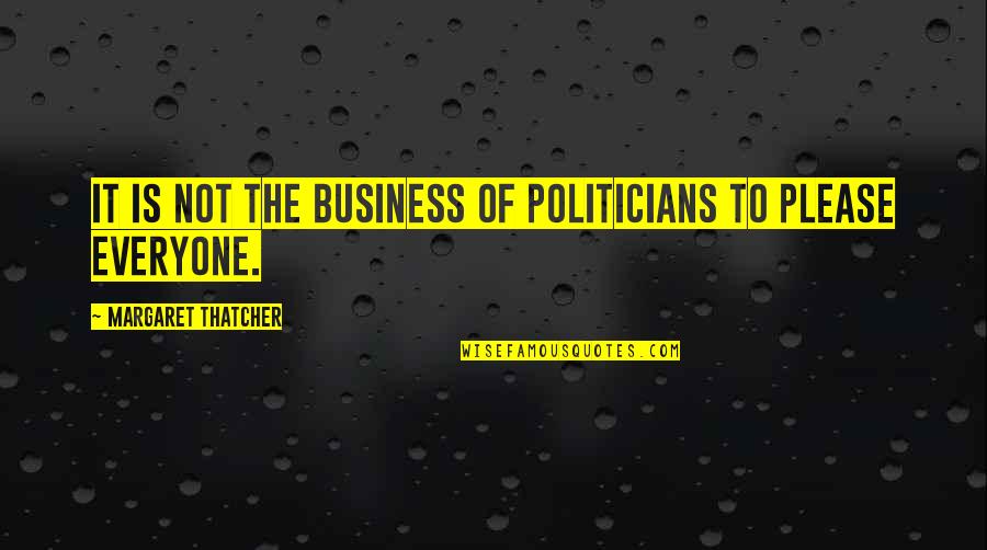 Tie Dyed Quotes By Margaret Thatcher: It is not the business of politicians to Tie Dyed Quotes By Margaret Thatcher: It is not the business of politicians to