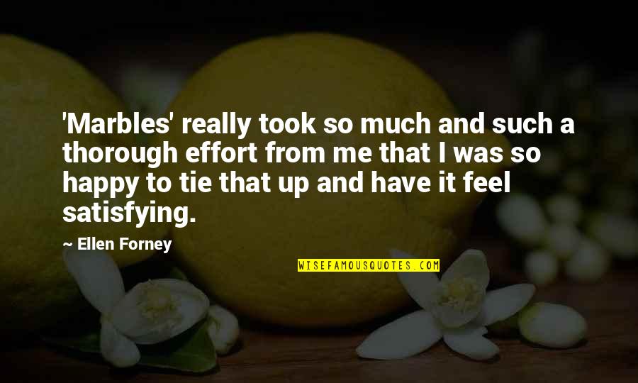 Tie Me Quotes By Ellen Forney: 'Marbles' really took so much and such a Tie Me Quotes By Ellen Forney: 'Marbles' really took so much and such a