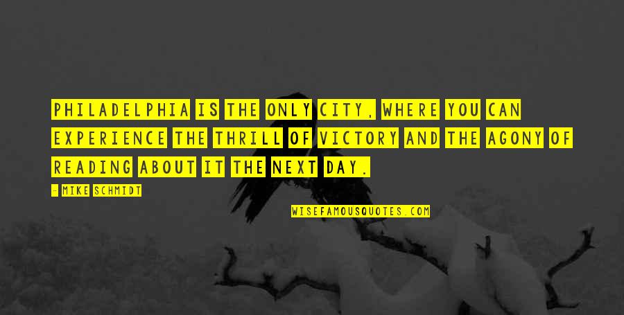 Tiefste Temperatur Quotes By Mike Schmidt: Philadelphia is the only city, where you can Tiefste Temperatur Quotes By Mike Schmidt: Philadelphia is the only city, where you can