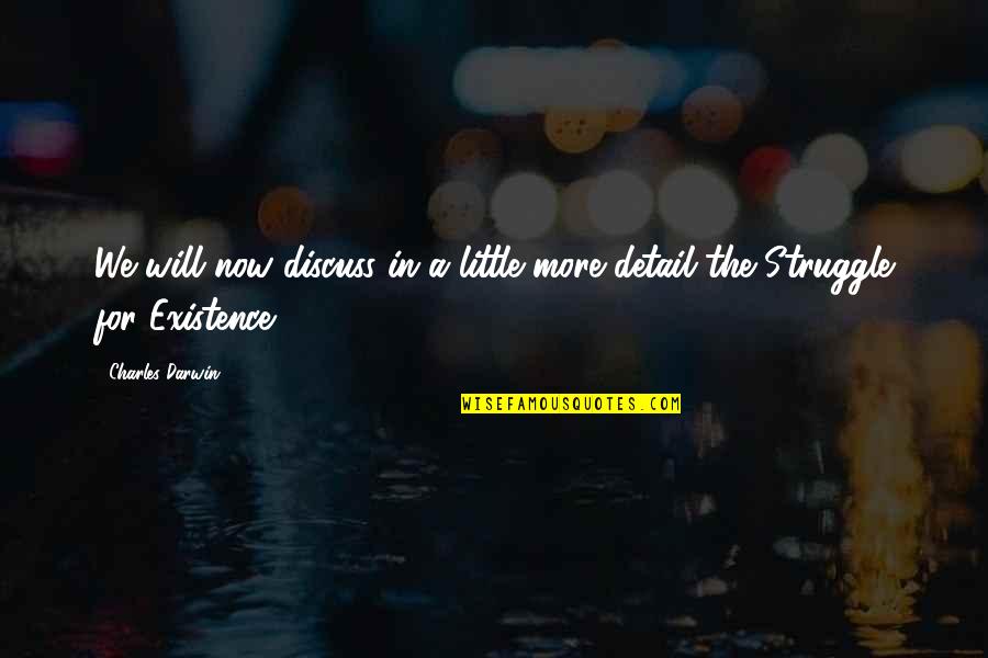 Tiene Espinas Quotes By Charles Darwin: We will now discuss in a little more
