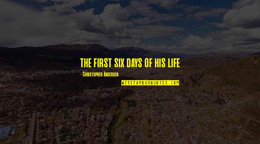 Tienen Miedo Quotes By Christopher Andersen: the first six days of his life