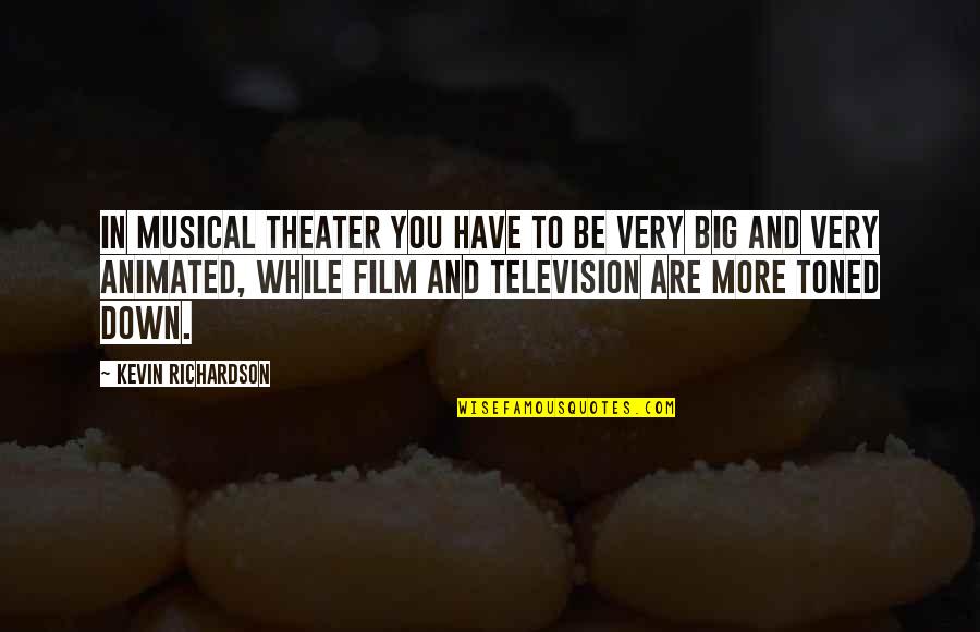 Tienta Definicion Quotes By Kevin Richardson: In musical theater you have to be very