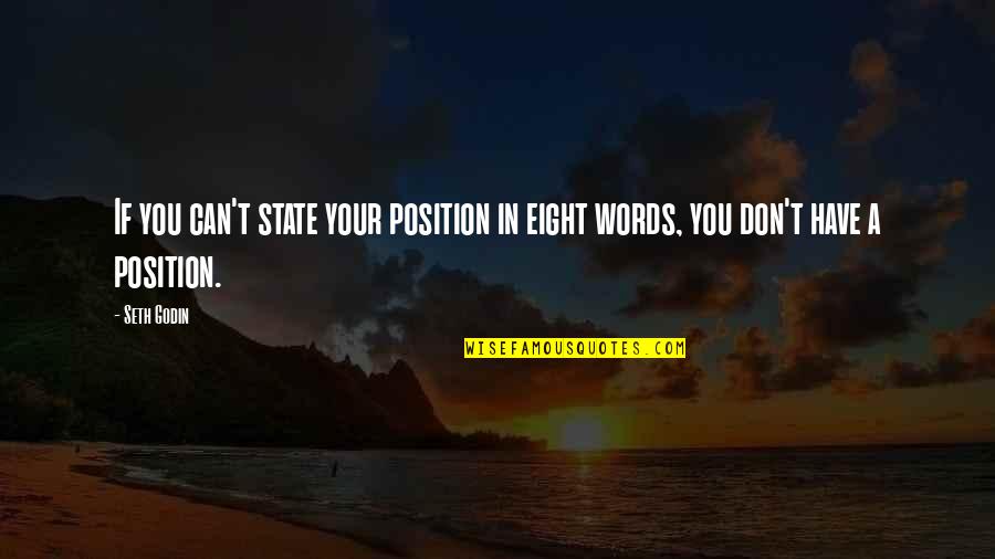 Tiera Mccowan Quotes By Seth Godin: If you can't state your position in eight