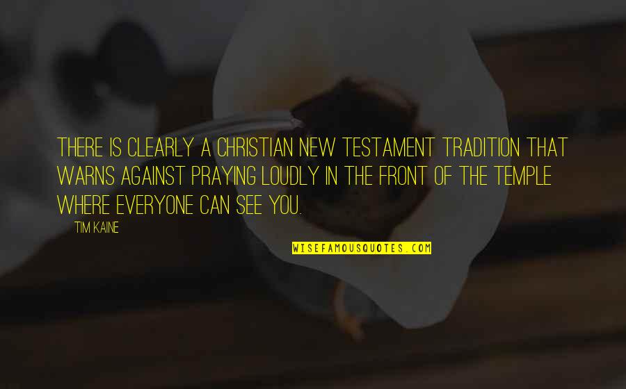Tiesenga Reinsma Quotes By Tim Kaine: There is clearly a Christian New Testament tradition