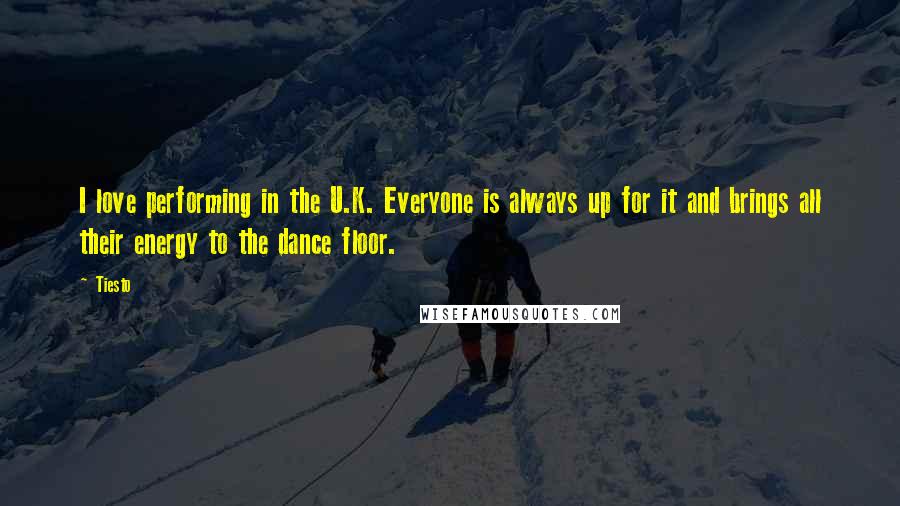 Tiesto quotes: I love performing in the U.K. Everyone is always up for it and brings all their energy to the dance floor. Tiesto quotes: I love performing in the U.K. Everyone is always up for it and brings all their energy to the dance floor.