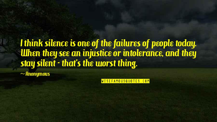 Tiffs Quotes By Anonymous: I think silence is one of the failures