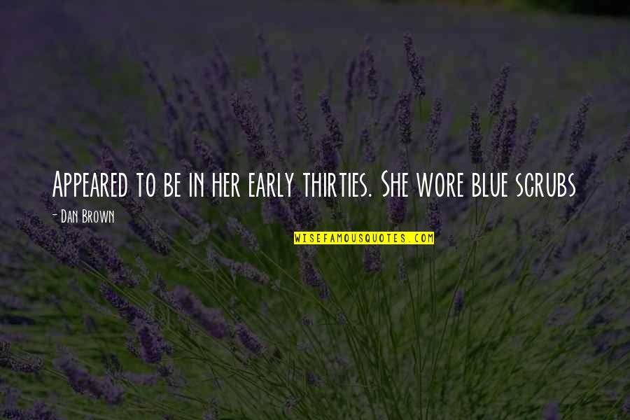 Tifni Twitchell Quotes By Dan Brown: Appeared to be in her early thirties. She