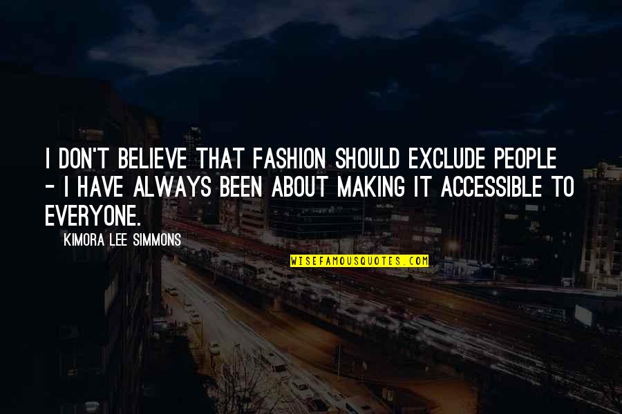 Tifon Filipinas Quotes By Kimora Lee Simmons: I don't believe that fashion should exclude people