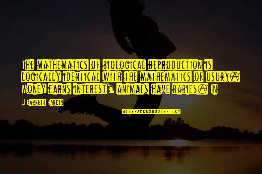 Tigas Ulo Quotes By Garrett Hardin: The mathematics of biological reproduction is logically identical Tigas Ulo Quotes By Garrett Hardin: The mathematics of biological reproduction is logically identical