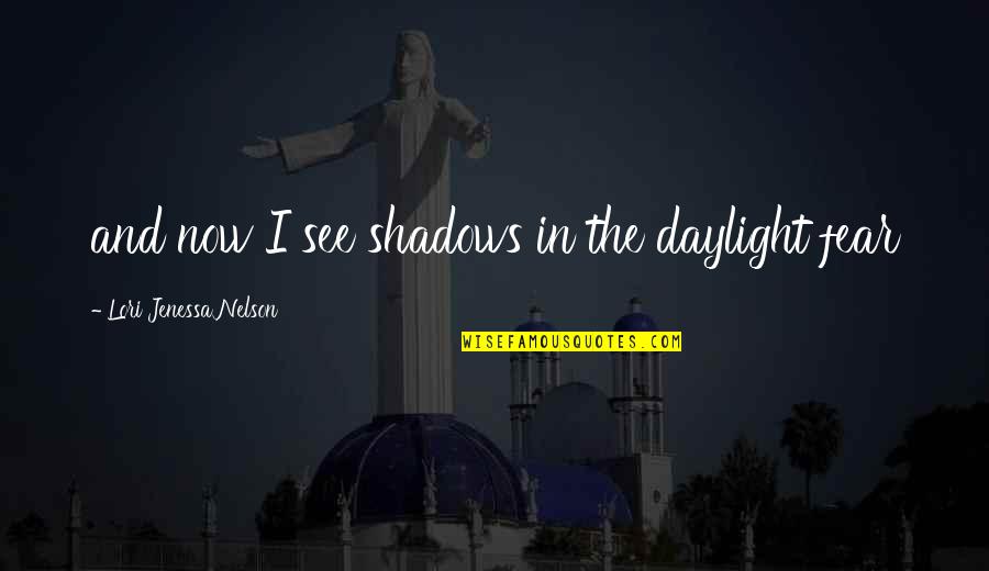 Tiger Day 2021 Quotes By Lori Jenessa Nelson: and now I see shadows in the daylight