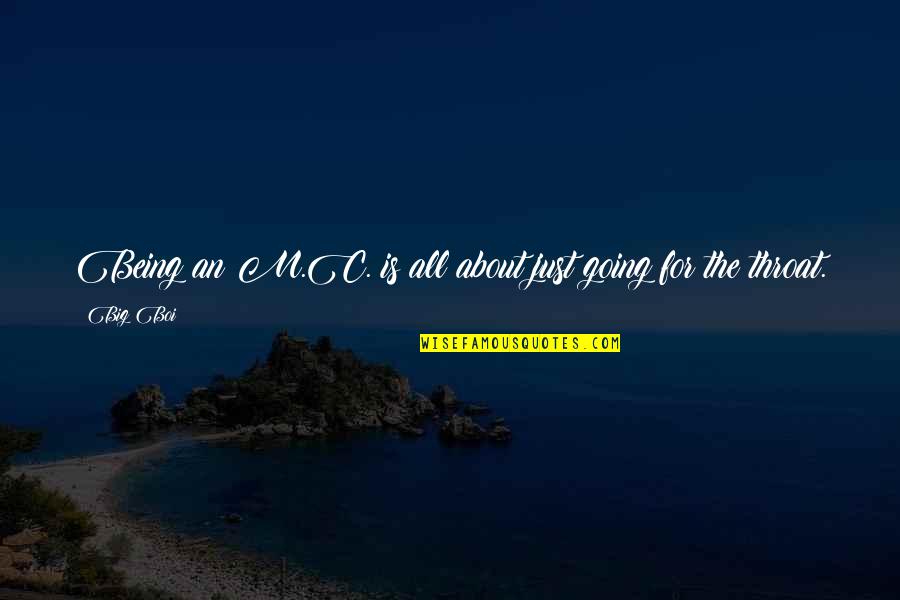 Tiger Extinction Quotes By Big Boi: Being an M.C. is all about just going