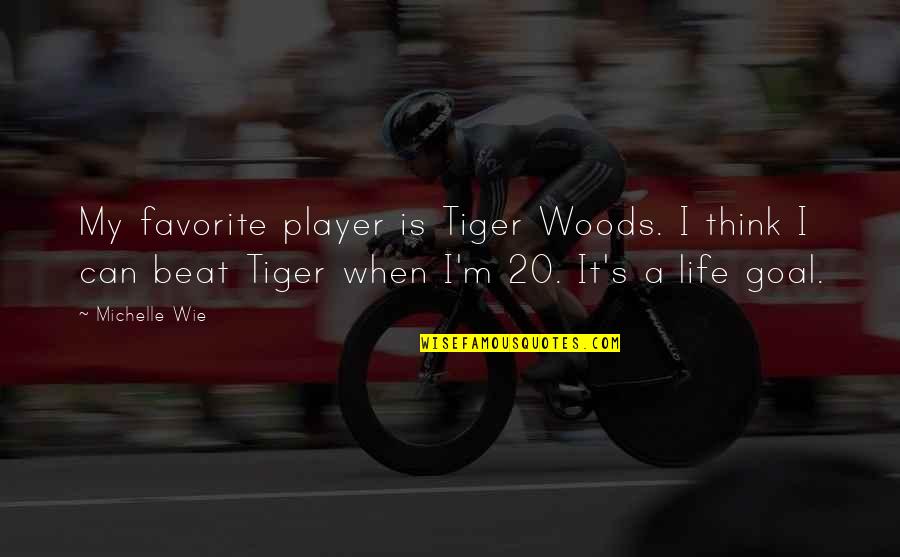 Tiger Quotes By Michelle Wie: My favorite player is Tiger Woods. I think