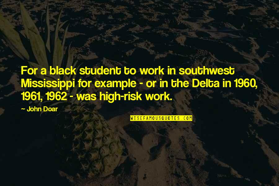 Tiger Roar Quotes By John Doar: For a black student to work in southwest