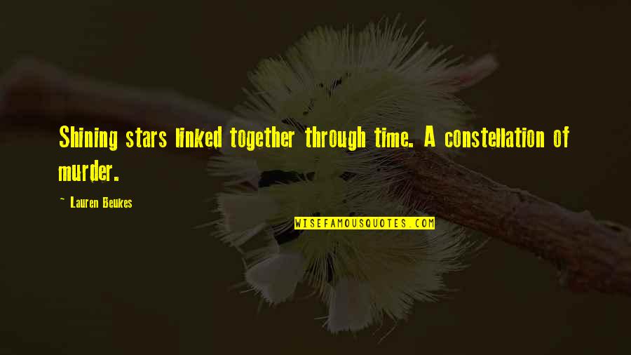 Tigerishness Quotes By Lauren Beukes: Shining stars linked together through time. A constellation