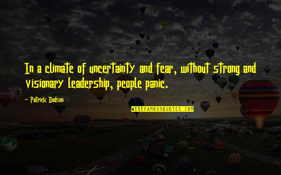 Tigernet Quotes By Patrick Dodson: In a climate of uncertainty and fear, without Tigernet Quotes By Patrick Dodson: In a climate of uncertainty and fear, without