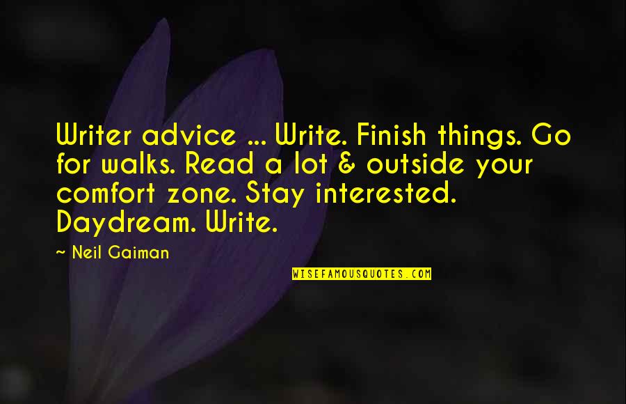 Tigers Animal Quotes By Neil Gaiman: Writer advice ... Write. Finish things. Go for