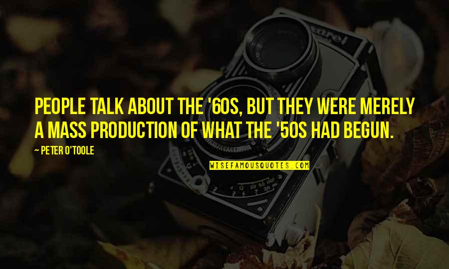 Tiger's Curse Quotes By Peter O'Toole: People talk about the '60s, but they were