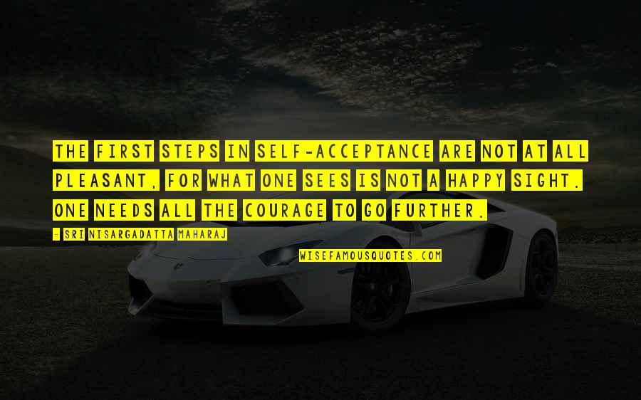 Tigers Don't Cry Quotes By Sri Nisargadatta Maharaj: The first steps in self-acceptance are not at Tigers Don't Cry Quotes By Sri Nisargadatta Maharaj: The first steps in self-acceptance are not at