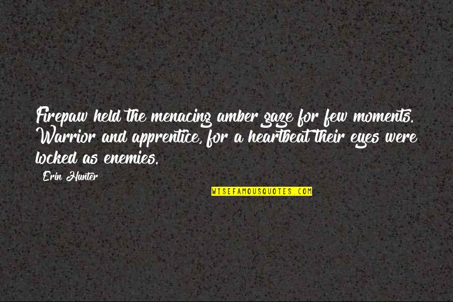 Tigerstar Quotes By Erin Hunter: Firepaw held the menacing amber gaze for few Tigerstar Quotes By Erin Hunter: Firepaw held the menacing amber gaze for few