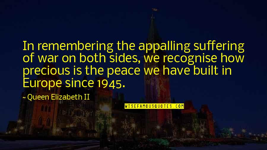 Tigertail Movie Quotes By Queen Elizabeth II: In remembering the appalling suffering of war on Tigertail Movie Quotes By Queen Elizabeth II: In remembering the appalling suffering of war on
