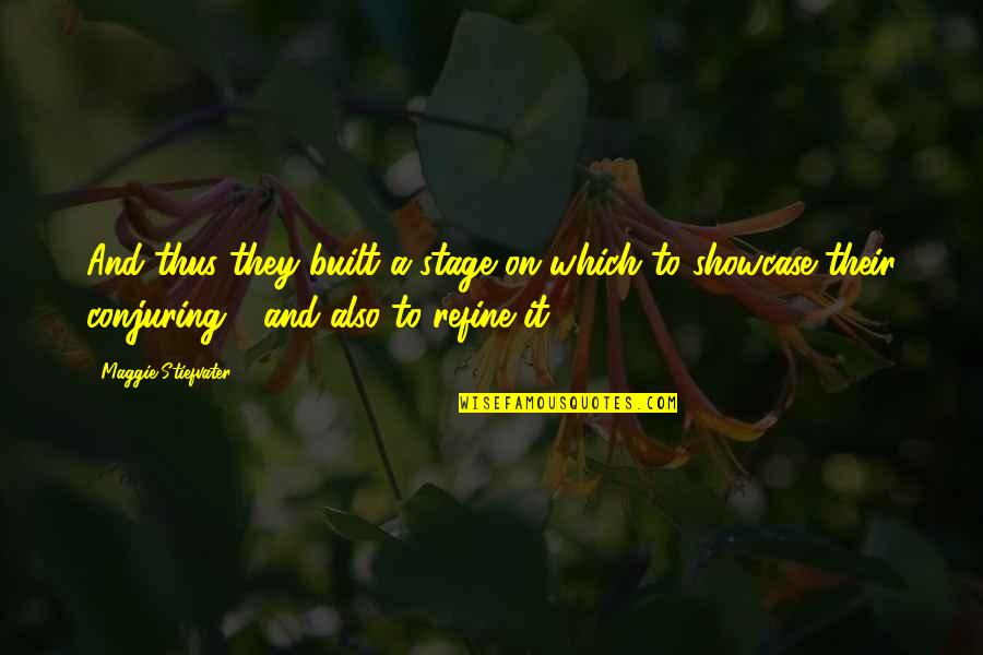 Tighe And Bond Quotes By Maggie Stiefvater: And thus they built a stage on which Tighe And Bond Quotes By Maggie Stiefvater: And thus they built a stage on which