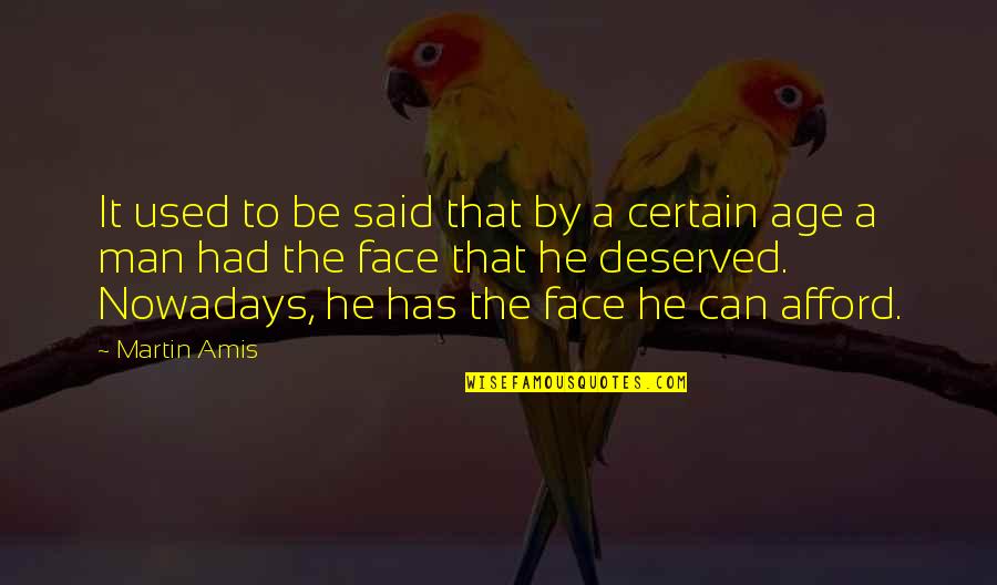 Tighe Quotes By Martin Amis: It used to be said that by a