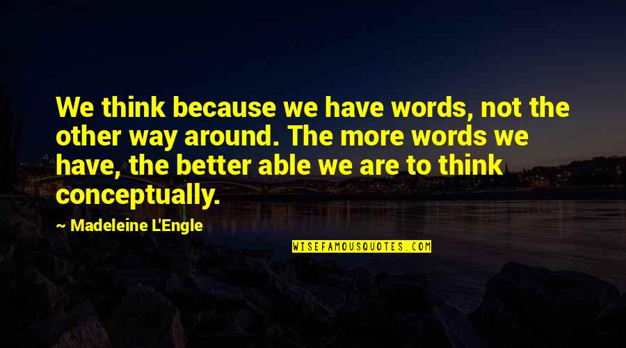 Tight Hug Pic With Love Quotes By Madeleine L'Engle: We think because we have words, not the Tight Hug Pic With Love Quotes By Madeleine L'Engle: We think because we have words, not the