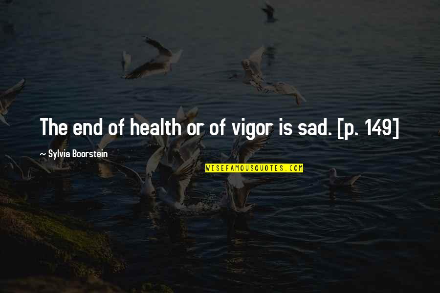 Tight Lines Quote Quotes By Sylvia Boorstein: The end of health or of vigor is