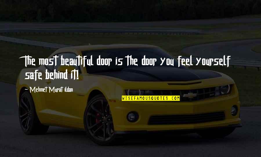Tighty Whities Quotes By Mehmet Murat Ildan: The most beautiful door is the door you Tighty Whities Quotes By Mehmet Murat Ildan: The most beautiful door is the door you