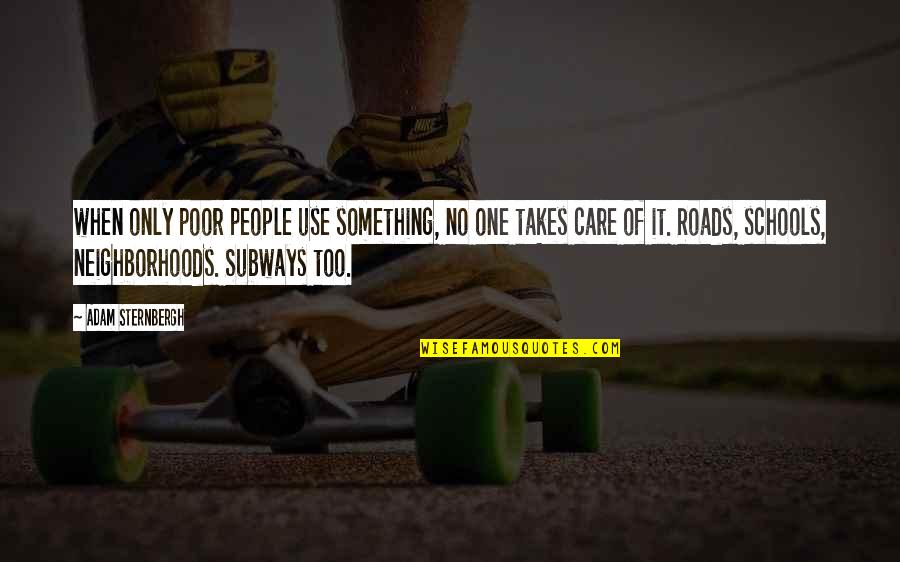 Tigress Quotes By Adam Sternbergh: when only poor people use something, no one