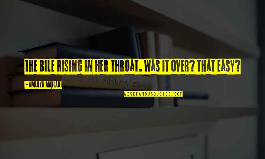 Tigrillo De Verde Quotes By Amulya Malladi: the bile rising in her throat. Was it Tigrillo De Verde Quotes By Amulya Malladi: the bile rising in her throat. Was it