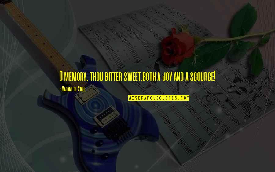 Tihana Politeo Quotes By Madame De Stael: O memory, thou bitter sweet,both a joy and Tihana Politeo Quotes By Madame De Stael: O memory, thou bitter sweet,both a joy and
