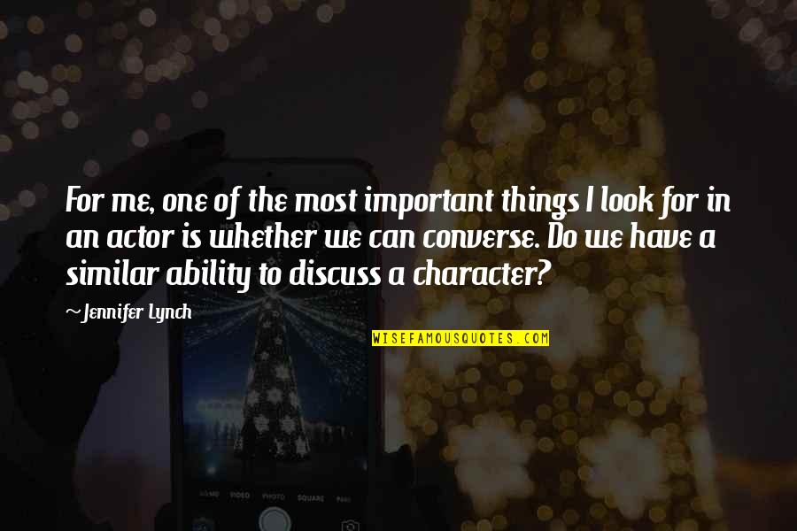 Tihanyi Lajos Quotes By Jennifer Lynch: For me, one of the most important things Tihanyi Lajos Quotes By Jennifer Lynch: For me, one of the most important things