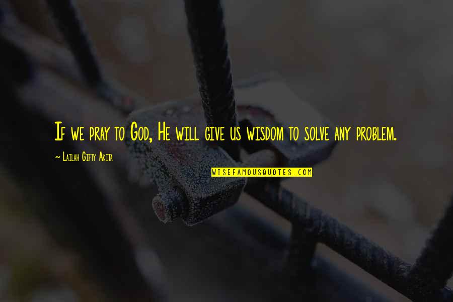 Tihar Nepali Quotes By Lailah Gifty Akita: If we pray to God, He will give Tihar Nepali Quotes By Lailah Gifty Akita: If we pray to God, He will give