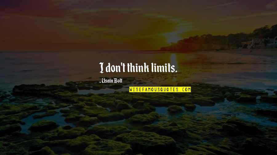 Tiis Ganda Quotes By Usain Bolt: I don't think limits.