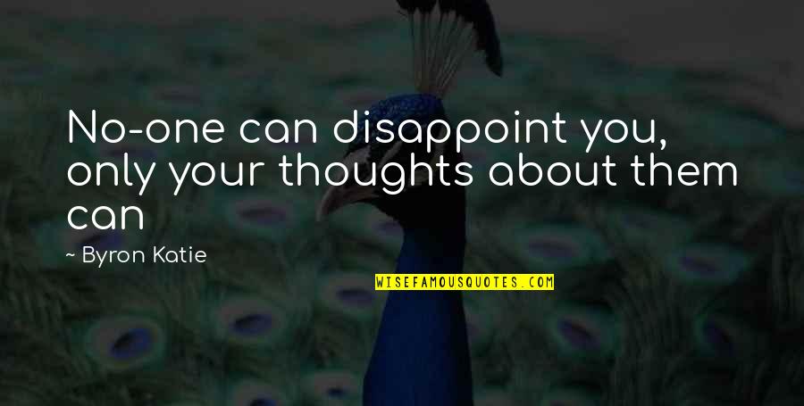 Tijger Kleurplaat Quotes By Byron Katie: No-one can disappoint you, only your thoughts about
